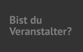 Bist du  Veranstalter?